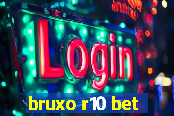 bruxo r10 bet